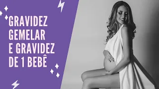 DIFERENÇAS - Gravidez de gêmeos X Gravidez de 1 bebê!