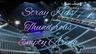 Stray Kids - Thunderous | Empty Arena Effect