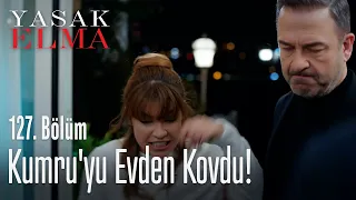 Kumru'yu evden kovdu! - Yasak Elma 127. Bölüm