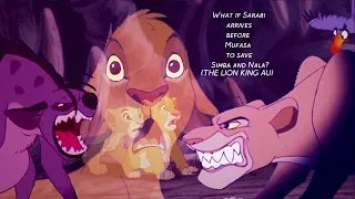 What if Sarabi arrives before Mufasa to save Simba and Nala? (The Lion King AU)