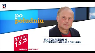 Czy polscy piłkarze powinni klękać? - Jan Tomaszewski | Po Południu