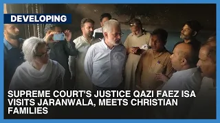 Supreme Court's Justice Qazi Faez Isa Visits Jaranwala, Meets Christian Families | Dawn News English