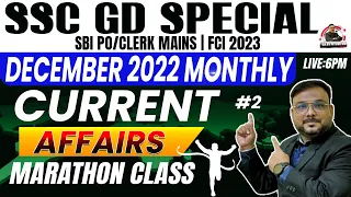 SSC GD MONTHLY CURRENT AFFAIRS MARATHON | DECEMBER 2022 CURRENT AFFAIRS CLASS | Piyush Sir