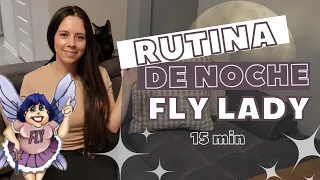 RUTINA NOCTURNA DE 15 MINUTOS CON EL MÉTODO FLY LADY (REALISTA)