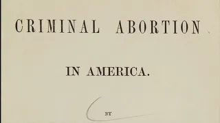A Turning Point in Abortion History: Horatio Robinson Storer and the Criminalization of Abortion