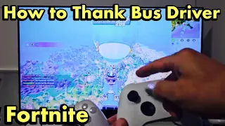 Fortnite: How to Thank Bus Driver (PS4/PS5, Xbox, Nintendo Switch)