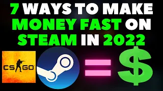 7 Ways To MAKE MONEY On STEAM For FREE Super FAST In 2022