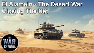 Battlefield | El Alamein | Part 1 | The Desert War | Closing The Net