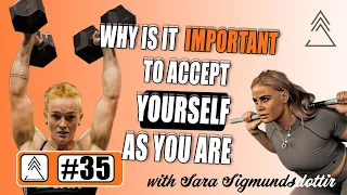 Building Thriving Lifestyles Podcast # 35 - Sara Sigmundsdottir on accepting yourself as you are