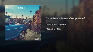 Henrique e Juliano - COMPLETA A FRASE part. Marília Mendonça