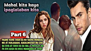 PART 6 FINALE: MAHAL KITA KAYA IPAGLALABAN KITA| SIMPLY MAMANG