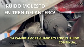 ruido molesto en tren delantero ya cambie amortiguadores y sigue igual....