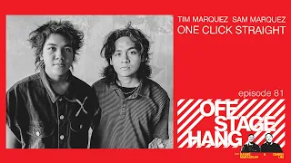 Offstage Hang 81 Sam Marquez Tim Marquez One Click Straight