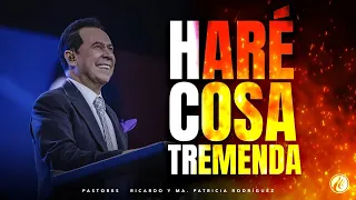 #491 Haré cosa tremenda - Pastor Ricardo Rodríguez