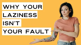 Why Your Laziness Isn't Your Fault | The Anxious Creative Podcast