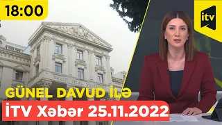 İTV Xəbər - 25.11.2022 (18:00)