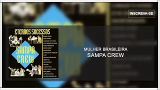 Sampa Crew - Mulher Brasileira (Eternos Sucessos)[Áudio Oficial]