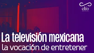 DOCUMENTAL. La televisión mexicana, la vocación de entretener