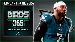 Birds 365: A Philadelphia Eagles Show | Wednesday February 14th, 2024