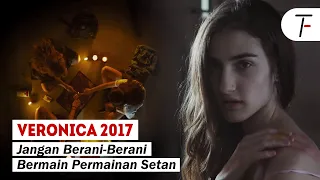 SALAH SATU FILM TERHOROR BERDASARKAN KISAH NYATA - Alur Film Veronica 2017 [Tau Film]