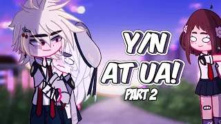Y/N goes to UA! Part 2: FIRST DAY AT UA || BakuY/N Centric || Bakugou Katsuki || Fem! Y/N || Y/N MHA