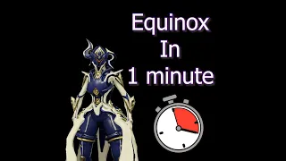 Warframe | Equinox in 1 minute