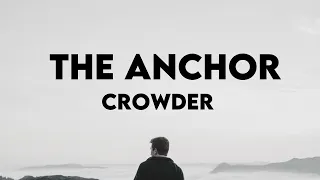 Crowder - The Anchor (Lyrics) | G R E A T N E S S