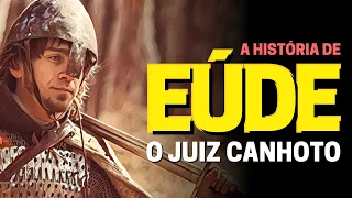 QUEM FOI EÚDE NA BÍBLIA: A HISTÓRIA DO JUIZ CANHOTO DE ISRAEL