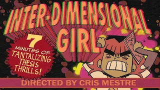 Inter-Dimensional Girl & The Thing of No Real Cosmic Significance! (SVA Animation 2024 Thesis Film)