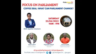 Coffee Export Agreement: What can Parliament change? #FocusOnParliament