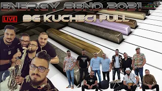 Energy Bend 2021 🎷 BG Kucheci Full 27 Min 🎷 🎶 New 2021 🎶 ♫ █▬█ █ ▀█▀ ♫
