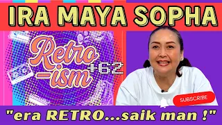 IRA MAYA SOPHA, "era RETRO...saik man !"