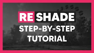 ReShade Tutorial - A Step by Step Guide for Beginners (2021 Edition)
