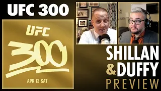 Shillan & Duffy: UFC 300 Preview