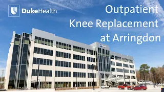 Outpatient Knee Replacement at Duke Ambulatory Surgery Center Arringdon