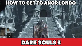 Dark Souls 3 - How to get to Anor Londo