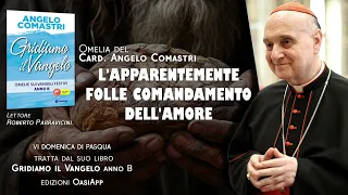 L'apparentemente folle Comandamento dell'amore - Card. Angelo Comastri