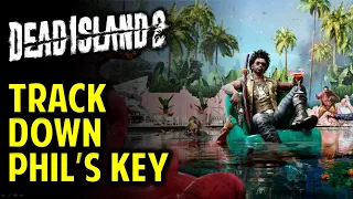 Track Down Phil's Key | Justifiable Zombicide | DEAD ISLAND 2