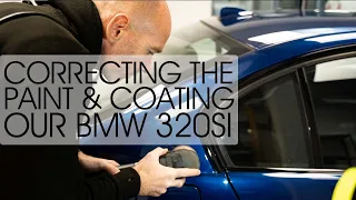 Correcting The Paint & Coating Our BMW  320si In Gtechniq Crystal Serum Light (Part 3)