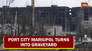 Russia Continues To Cause Severe Damage In Ukraine, Port City Mariupol Turns Into Graveyard