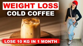 cold coffee for weight loss | Lose 10 Kgs In 10 Days | Dr. Shikha Singh Hindi