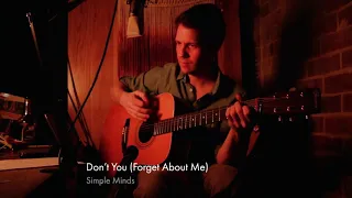 Don’t You (Forget About Me) - Simple Minds Acoustic Cover