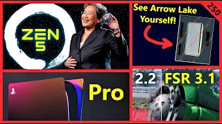 AMD Zen 5 Specs Confirmed, Intel Arrow Lake, FSR 3.1, PS5 Pro, Nvidia Blackwell | Broken Silicon 250