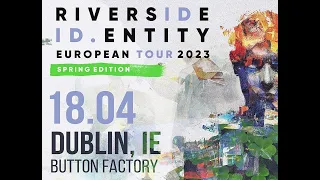 Riverside live@The Button Factory, Dublin, IE, 18.04.2023