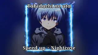 speed up + Nightcore// Tabidachi no Uta// OST assassination classroom//