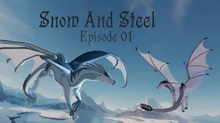 Snow And Steel - Episode 01 || A WOF Fan Series