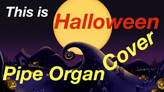 “This is Halloween”, The Nightmare Before Christmas (HD Pipe Organ Cover)