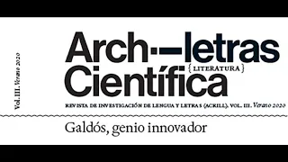 Archiletras Científica III. Galdós, genio innovador