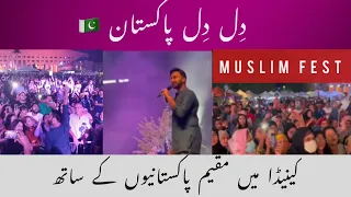 Dil Dil Pakistan 🇵🇰 | Muslim Fest~ Canada🇨🇦