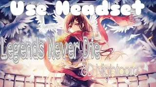 " 8D Nightcore " | Legends Never Die | {Use Headset}